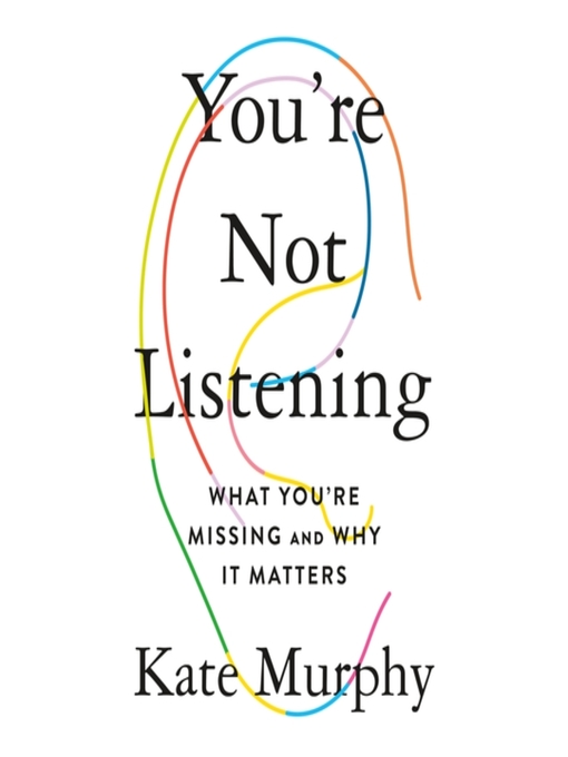Title details for You're Not Listening by Kate Murphy - Available